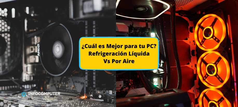 Comparativa de Refrigeración Líquida vs. Refrigeración por Aire: ¿Cuál es la Mejor Opción para tu PC?